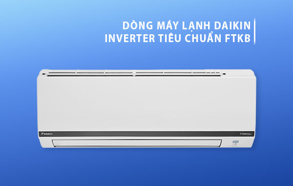 Dòng máy lạnh Inverter tiêu chuẩn FTKB